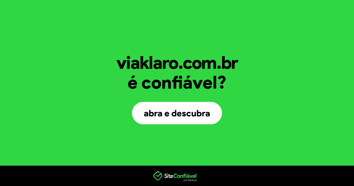 O site viaklaro.com.br é confiável?