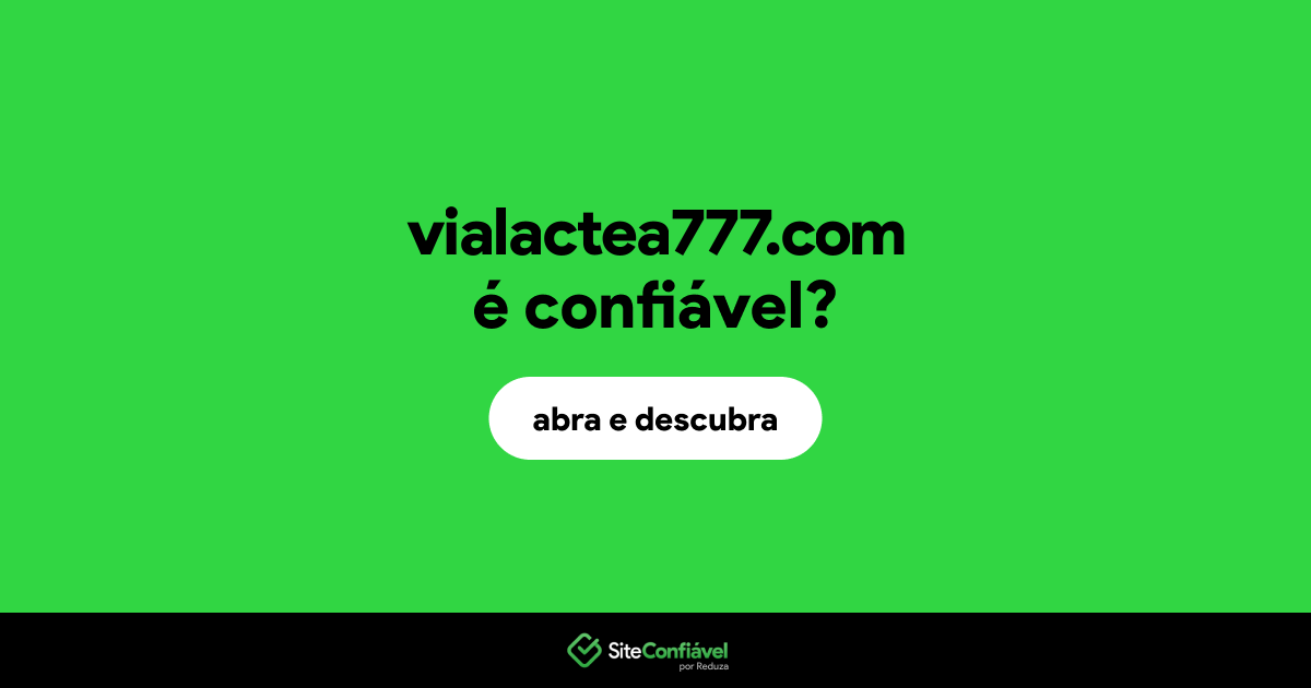O site vialactea777.com é confiável?