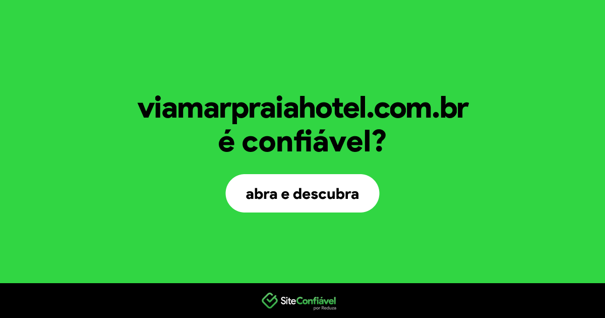 O site viamarpraiahotel.com.br é confiável?