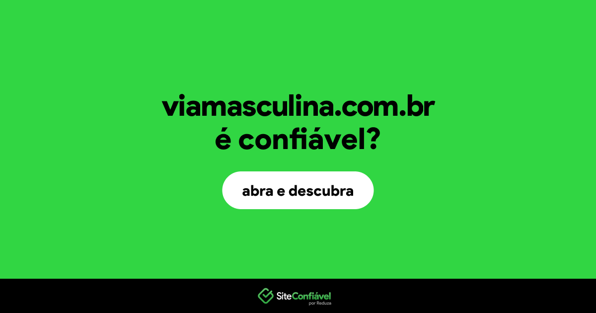 O site viamasculina.com.br é confiável?