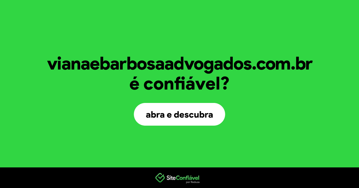 O site vianaebarbosaadvogados.com.br é confiável?