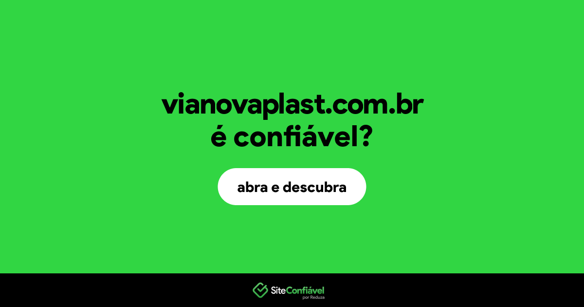 O site vianovaplast.com.br é confiável?