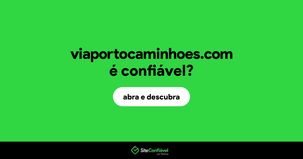 O site viaportocaminhoes.com é confiável?