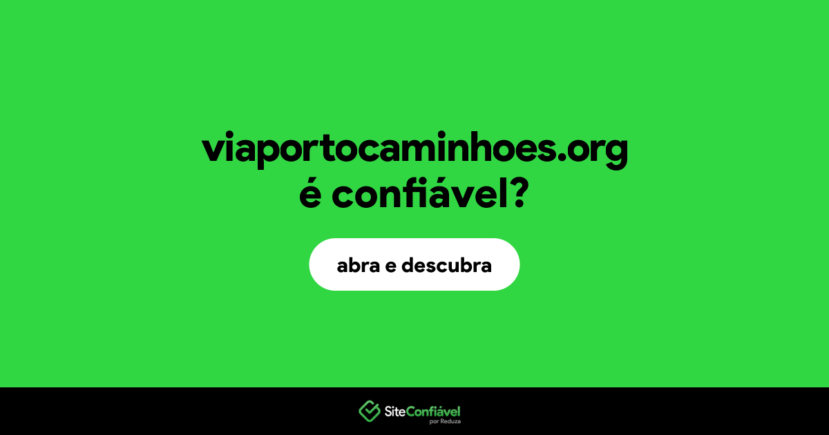 O site viaportocaminhoes.org é confiável?