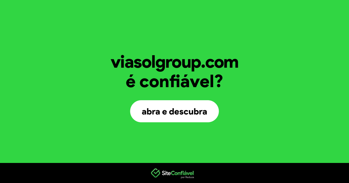 O site viasolgroup.com é confiável?
