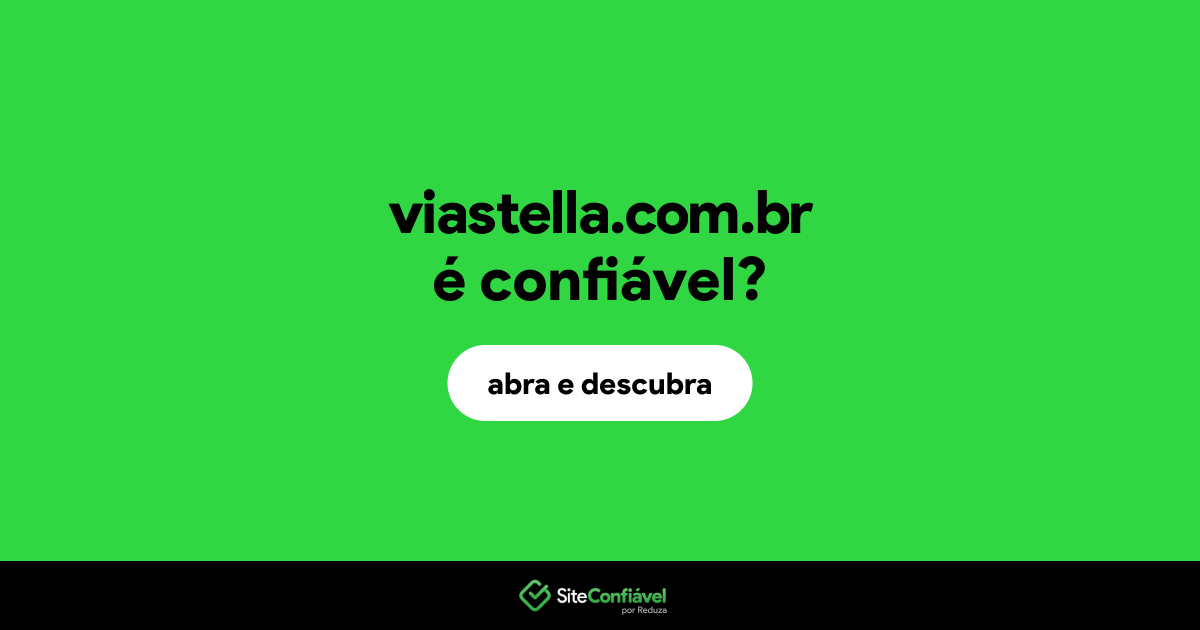 O site viastella.com.br é confiável?