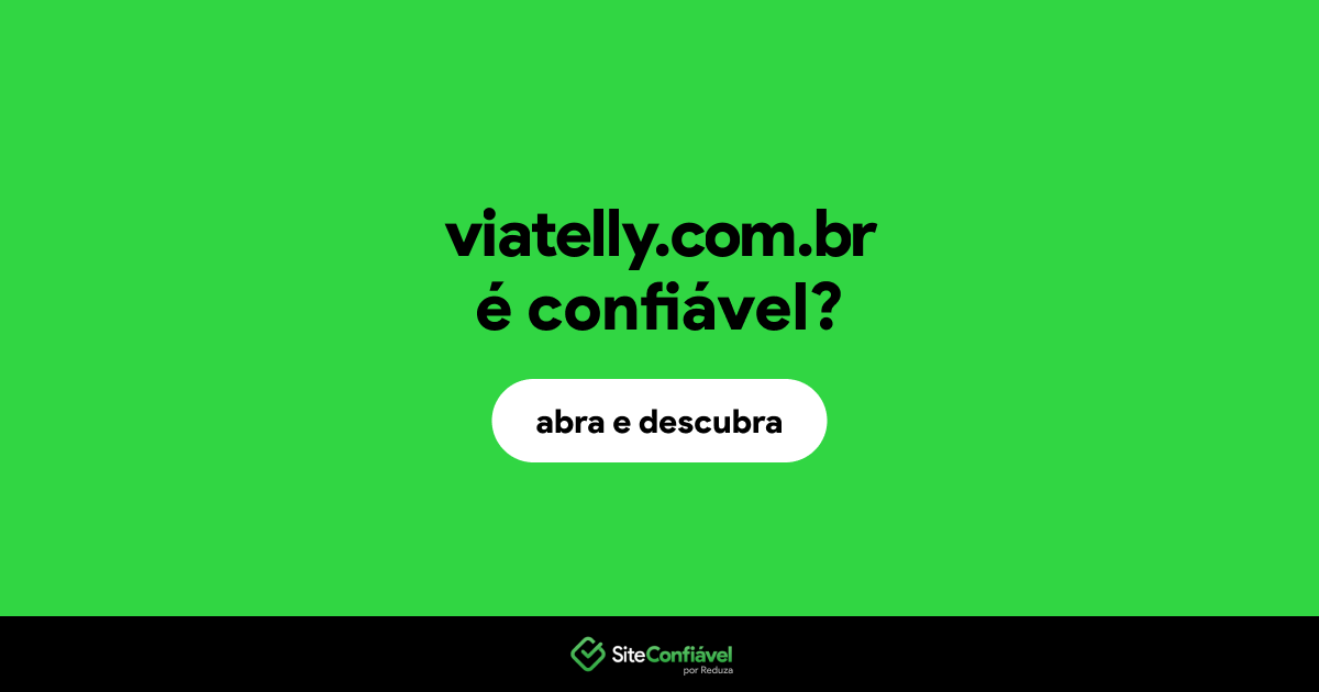 O site viatelly.com.br é confiável?