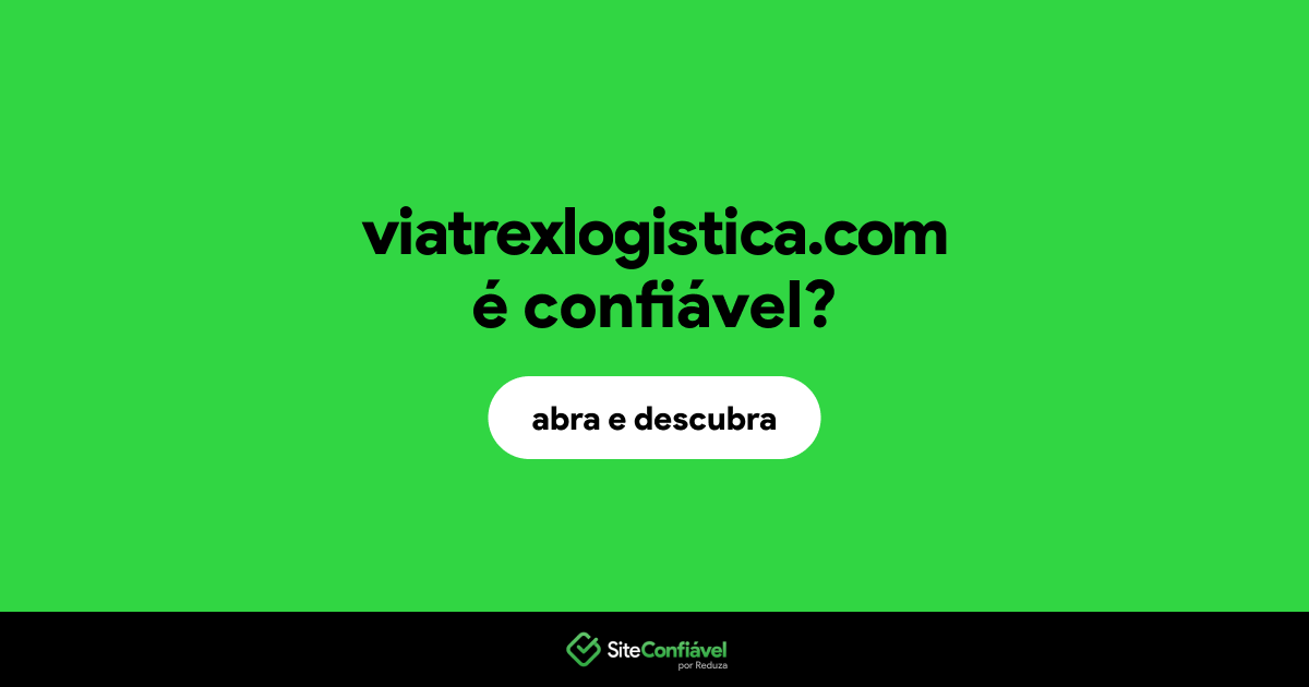 O site viatrexlogistica.com é confiável?