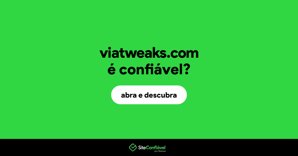 O site viatweaks.com é confiável?