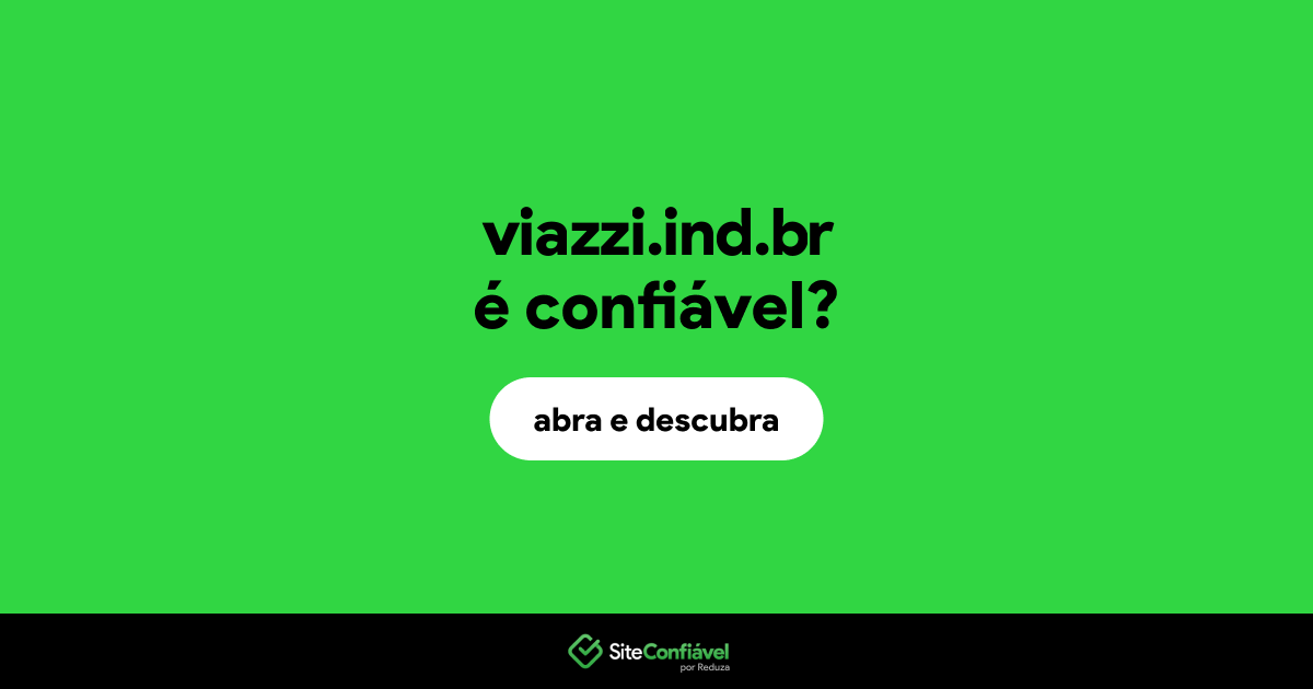 O site viazzi.ind.br é confiável?