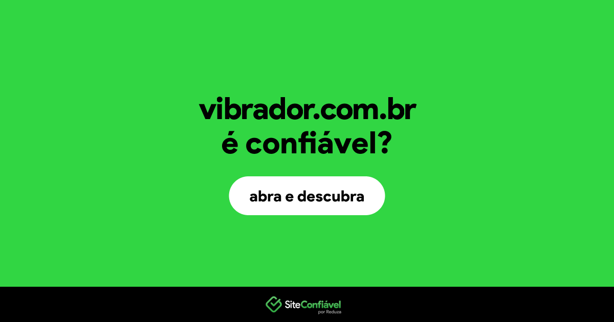 O site vibrador.com.br é confiável?
