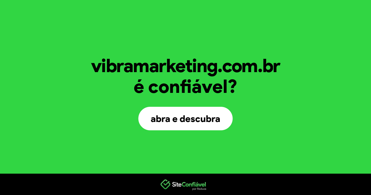 O site vibramarketing.com.br é confiável?