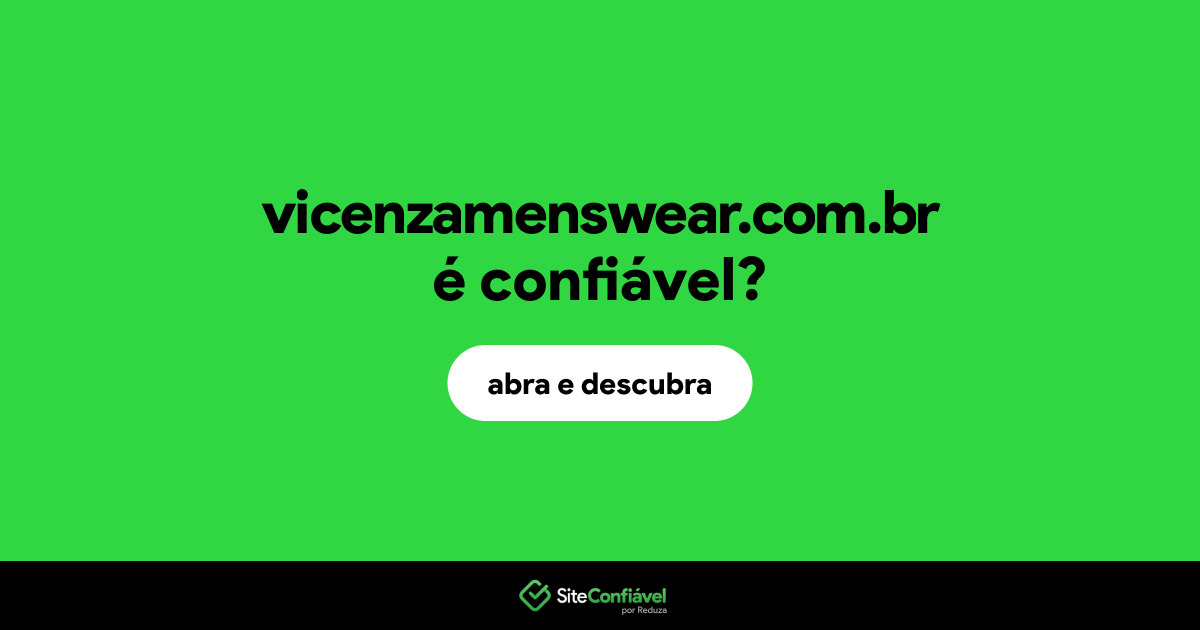 O site vicenzamenswear.com.br é confiável?