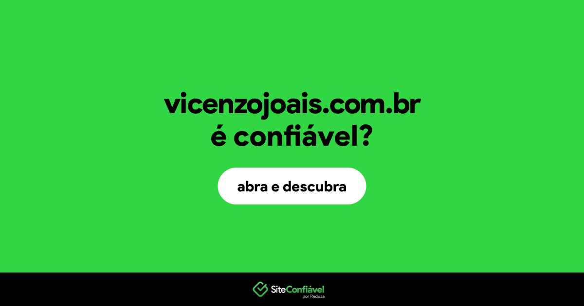 O site vicenzojoais.com.br é confiável?