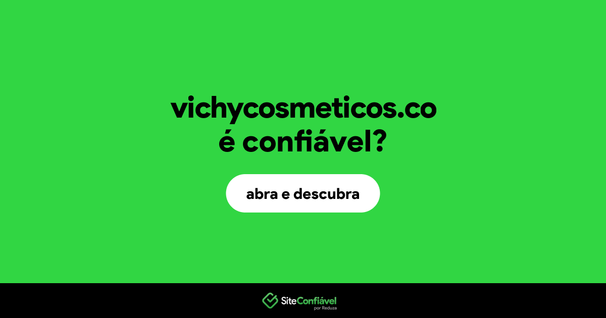 O site vichycosmeticos.co é confiável?