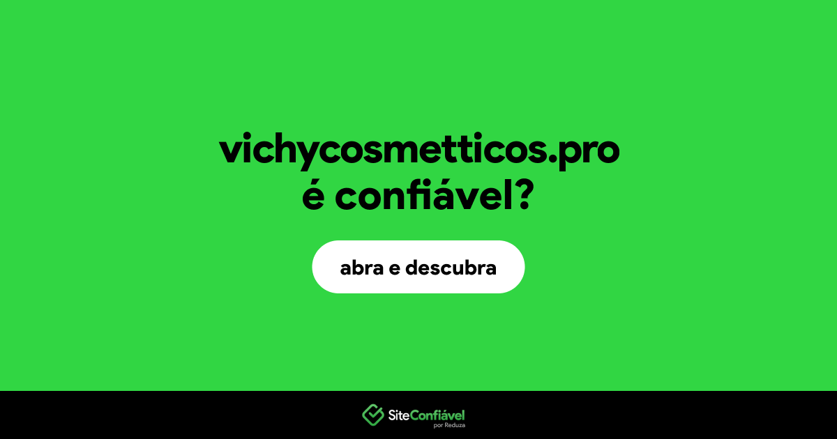 O site vichycosmetticos.pro é confiável?