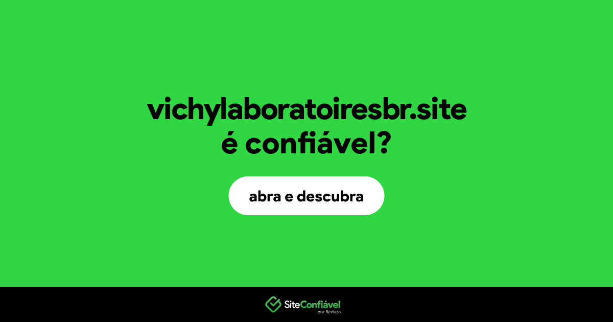 O site vichylaboratoiresbr.site é confiável?