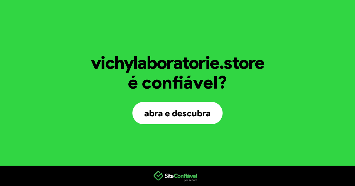 O site vichylaboratorie.store é confiável?
