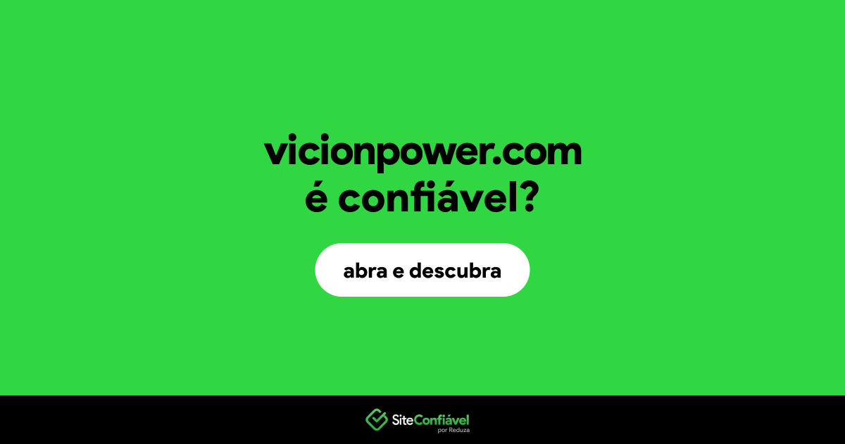 O site vicionpower.com é confiável?