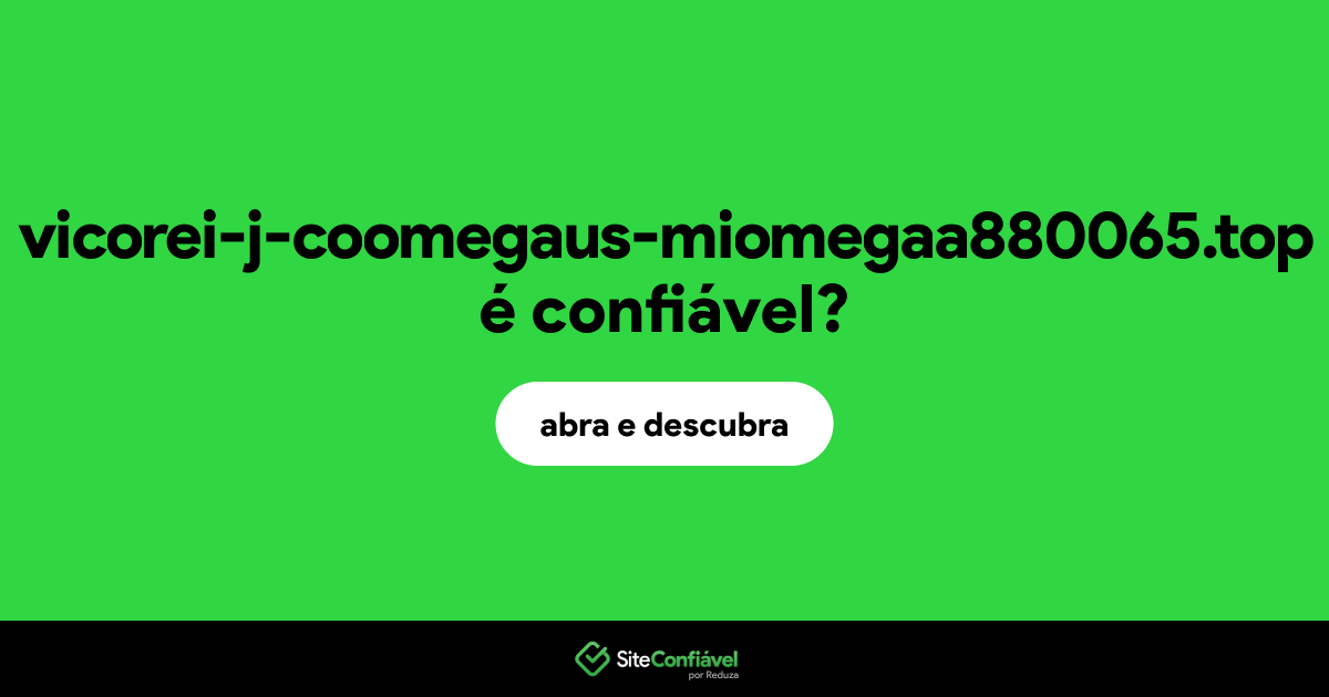 O site vicorei-j-coomegaus-miomegaa880065.top é confiável?