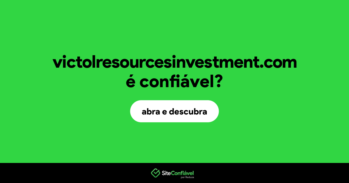 O site victolresourcesinvestment.com é confiável?
