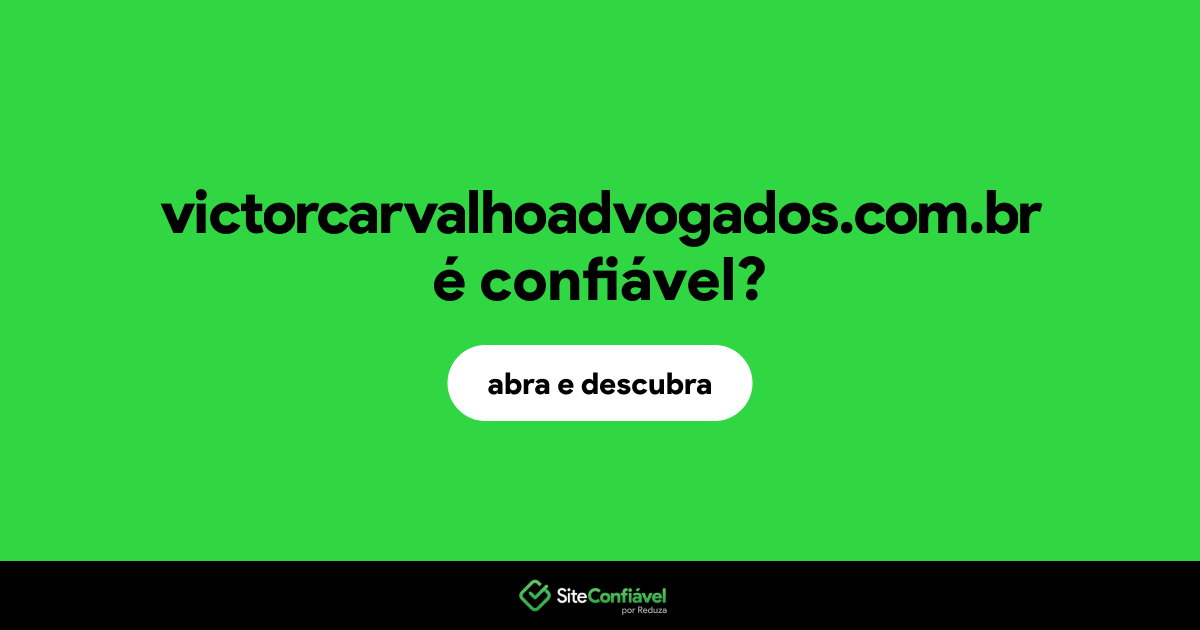 O site victorcarvalhoadvogados.com.br é confiável?