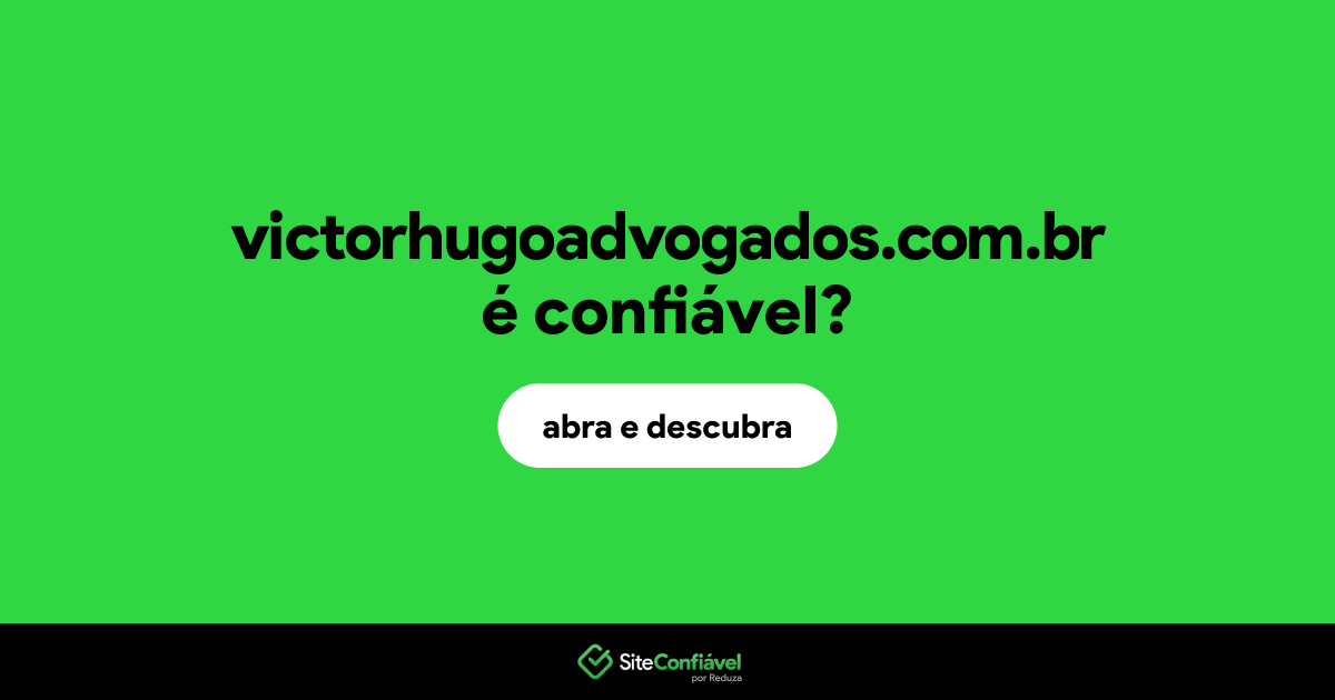 O site victorhugoadvogados.com.br é confiável?