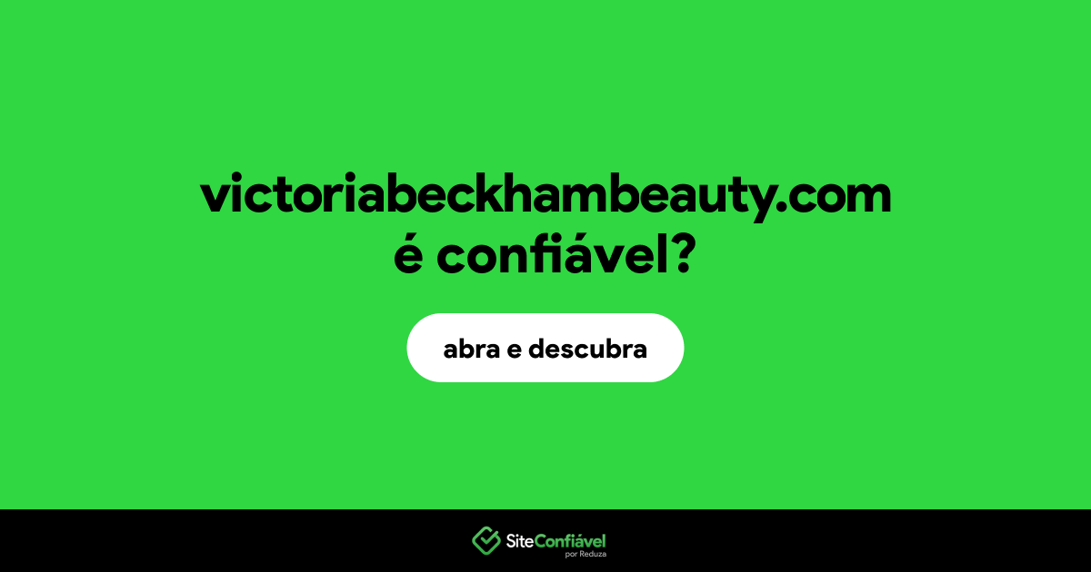 O site victoriabeckhambeauty.com é confiável?