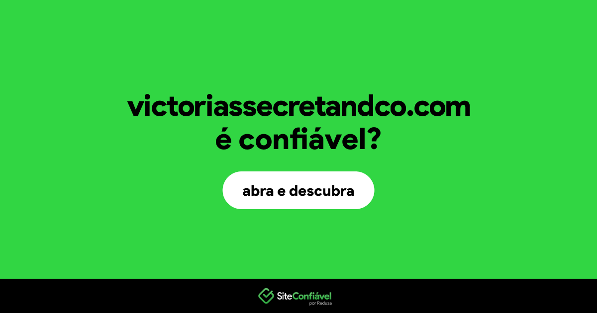 O site victoriassecretandco.com é confiável?