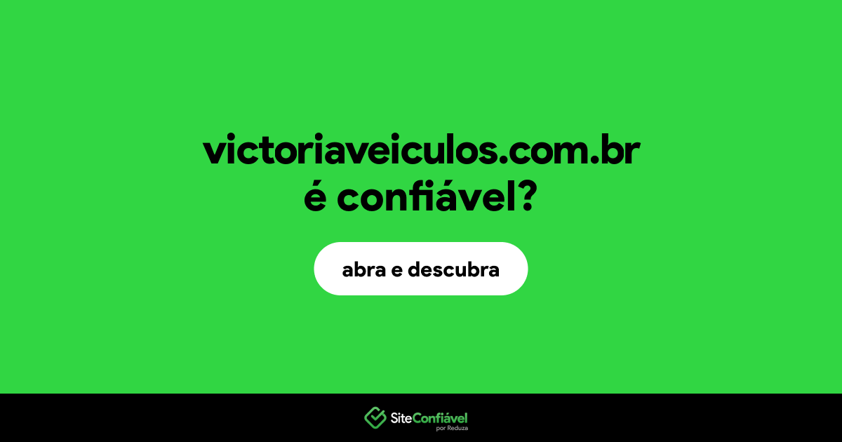 O site victoriaveiculos.com.br é confiável?