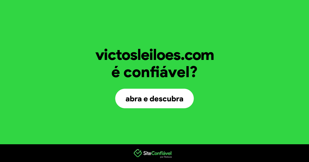 O site victosleiloes.com é confiável?