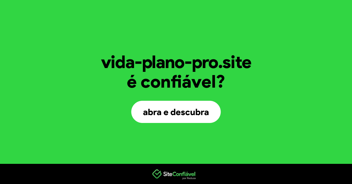 O site vida-plano-pro.site é confiável?