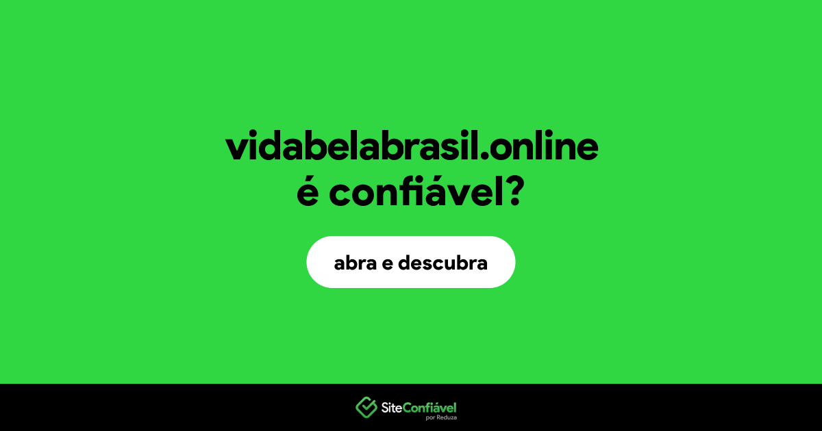 O site vidabelabrasil.online é confiável?