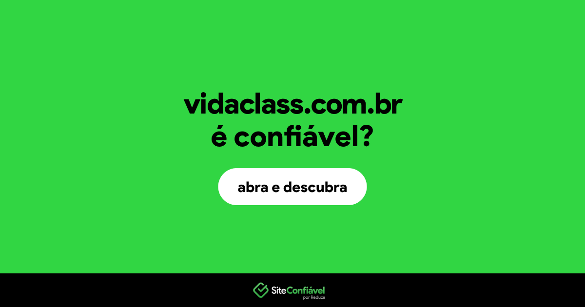 O site vidaclass.com.br é confiável?