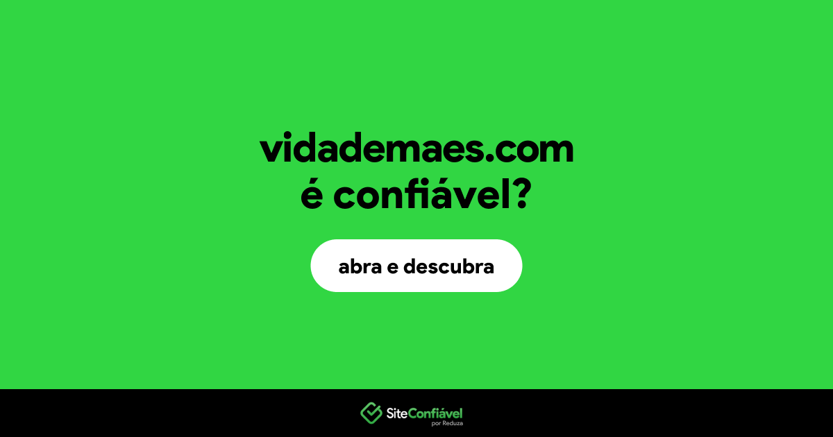 O site vidademaes.com é confiável?
