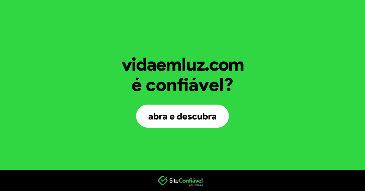 O site vidaemluz.com é confiável?