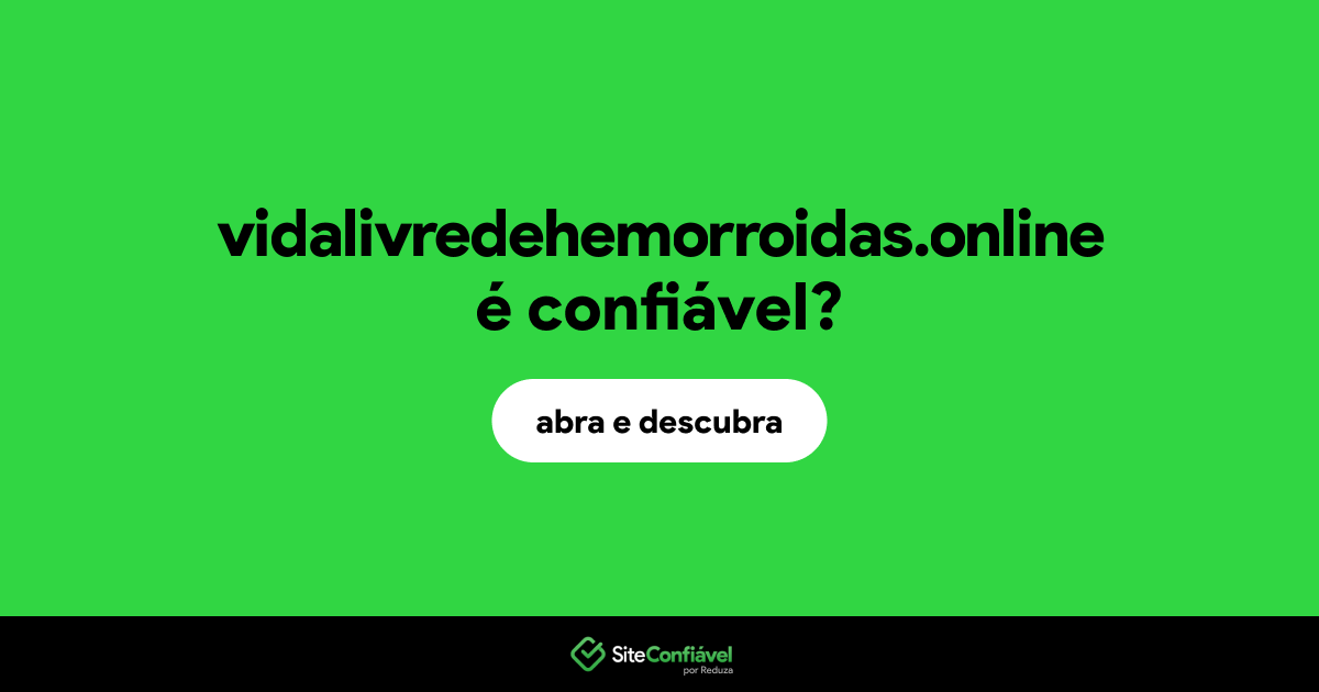 O site vidalivredehemorroidas.online é confiável?