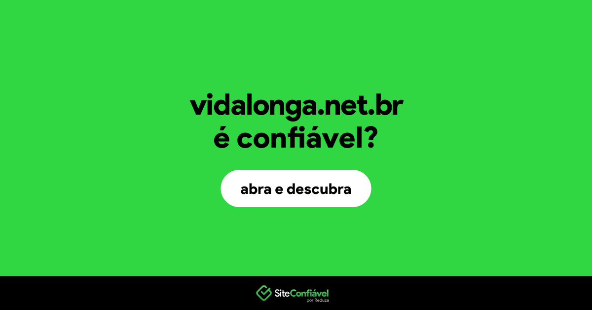 O site vidalonga.net.br é confiável?
