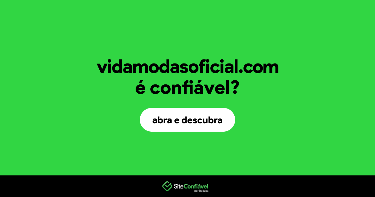 O site vidamodasoficial.com é confiável?