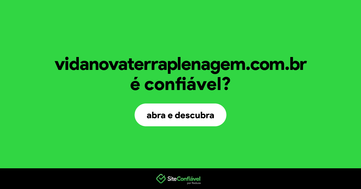 O site vidanovaterraplenagem.com.br é confiável?