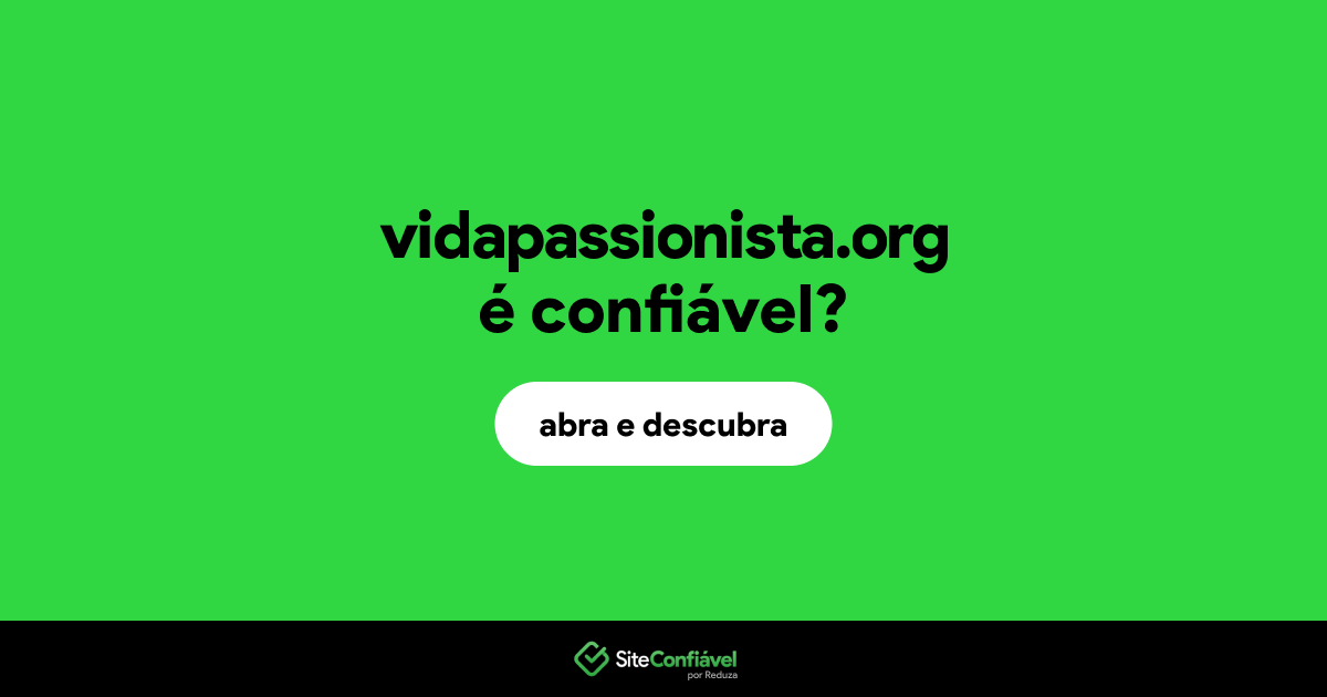O site vidapassionista.org é confiável?