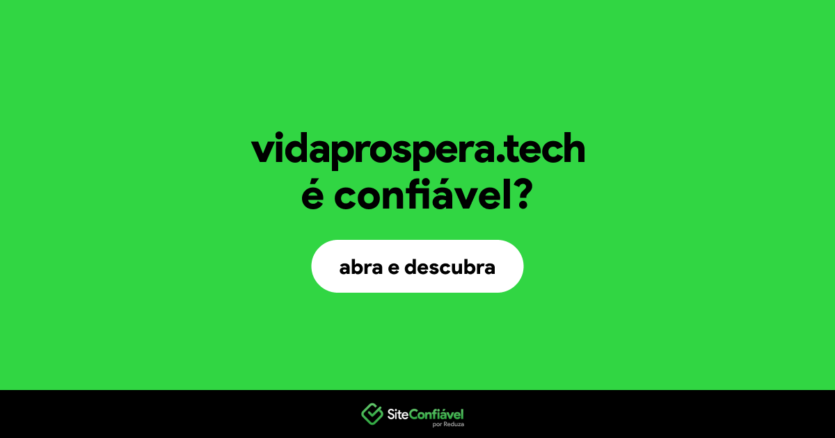 O site vidaprospera.tech é confiável?