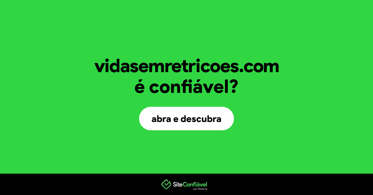 O site vidasemretricoes.com é confiável?