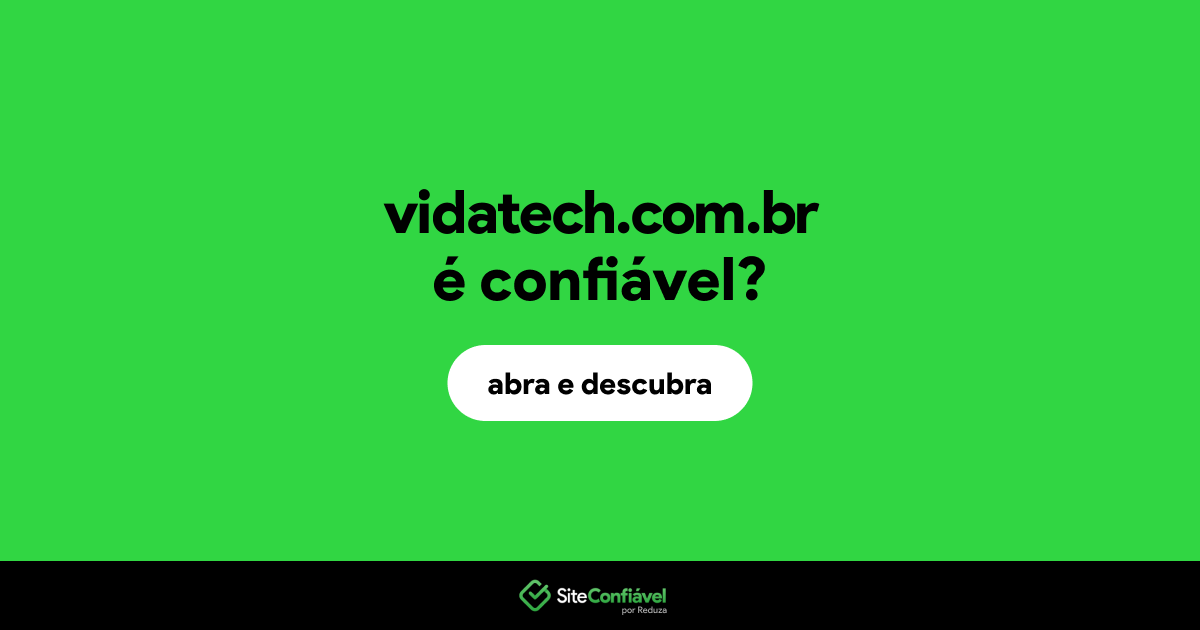 O site vidatech.com.br é confiável?