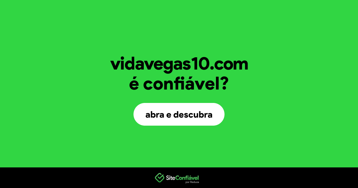 O site vidavegas10.com é confiável?