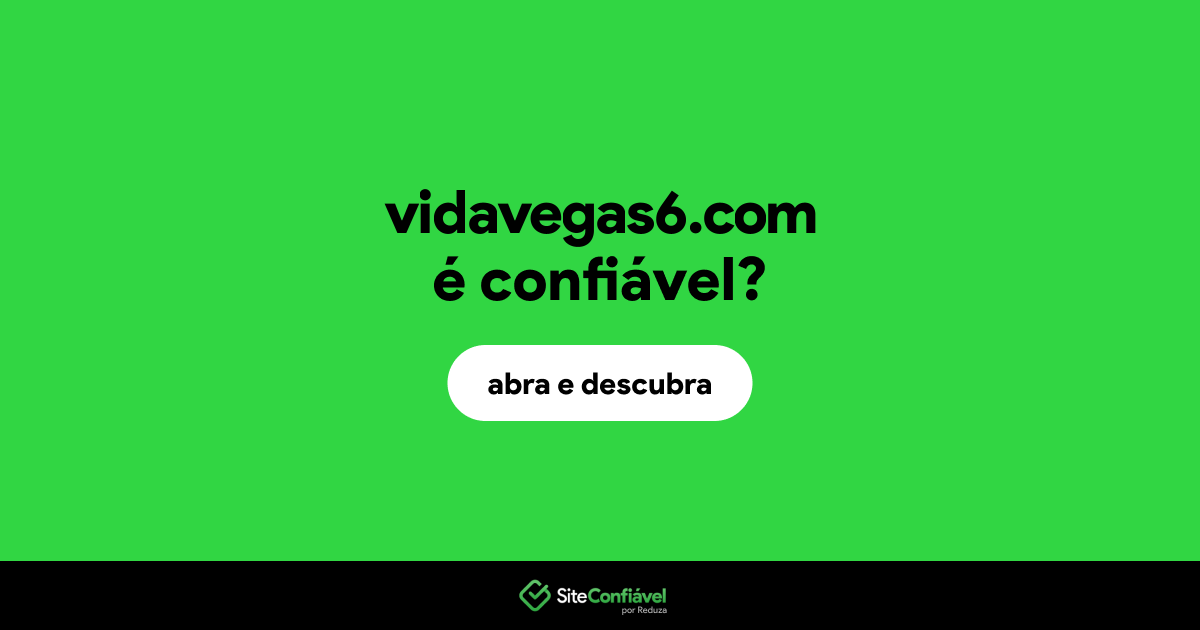 O site vidavegas6.com é confiável?