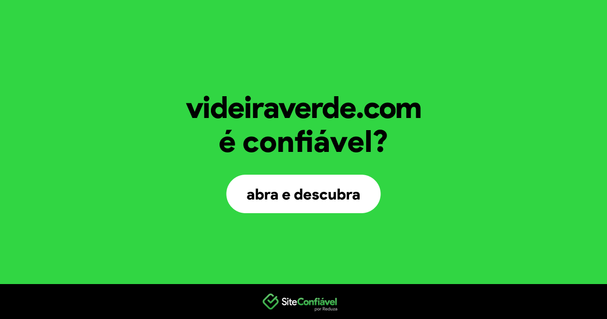 O site videiraverde.com é confiável?