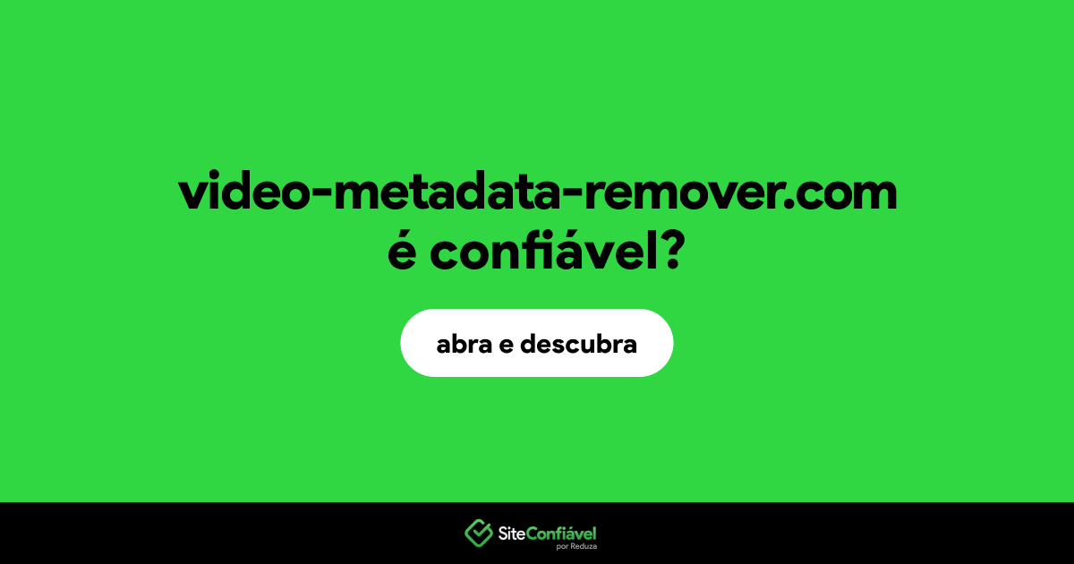 O site video-metadata-remover.com é confiável?