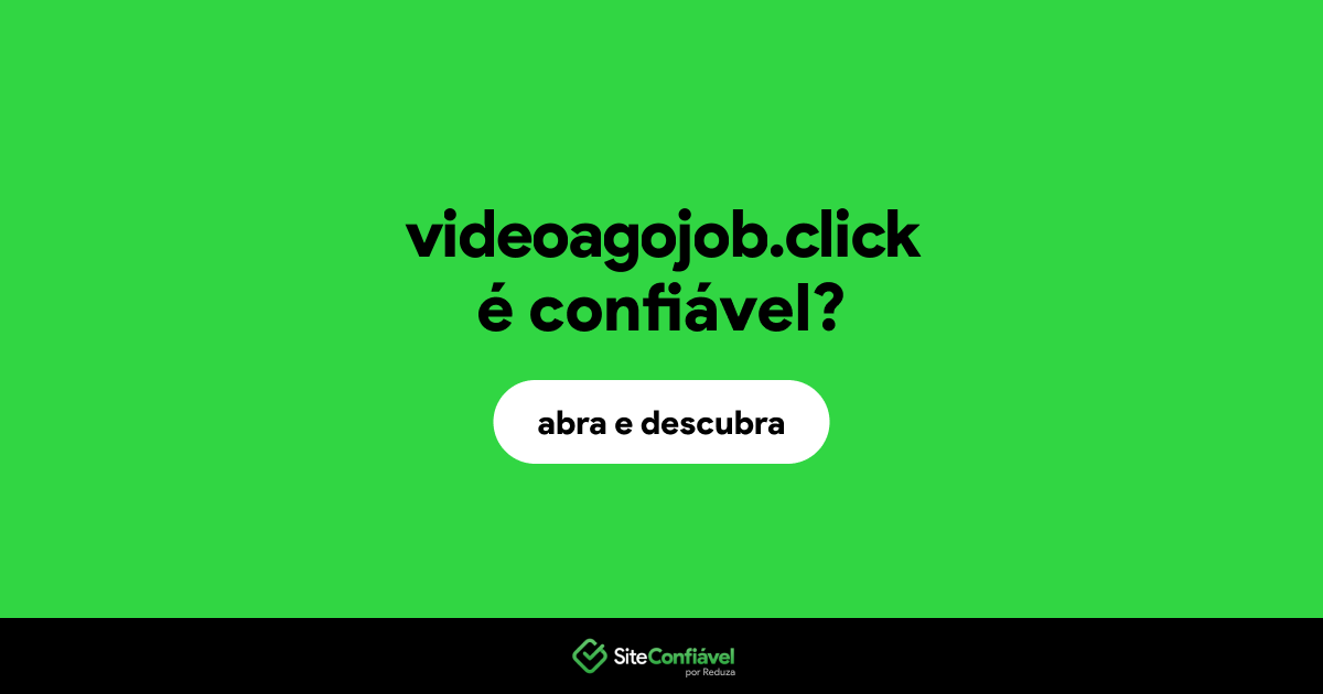 O site videoagojob.click é confiável?