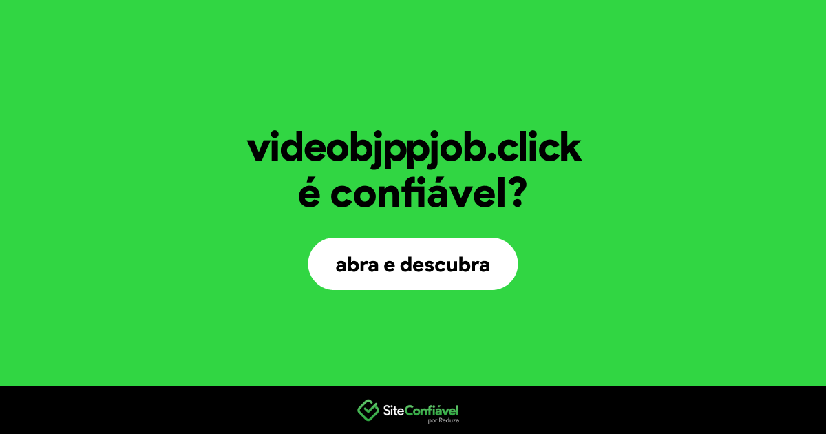 O site videobjppjob.click é confiável?